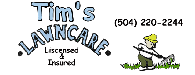 Tim's Lawn Care New Orleans (504) 220-2244